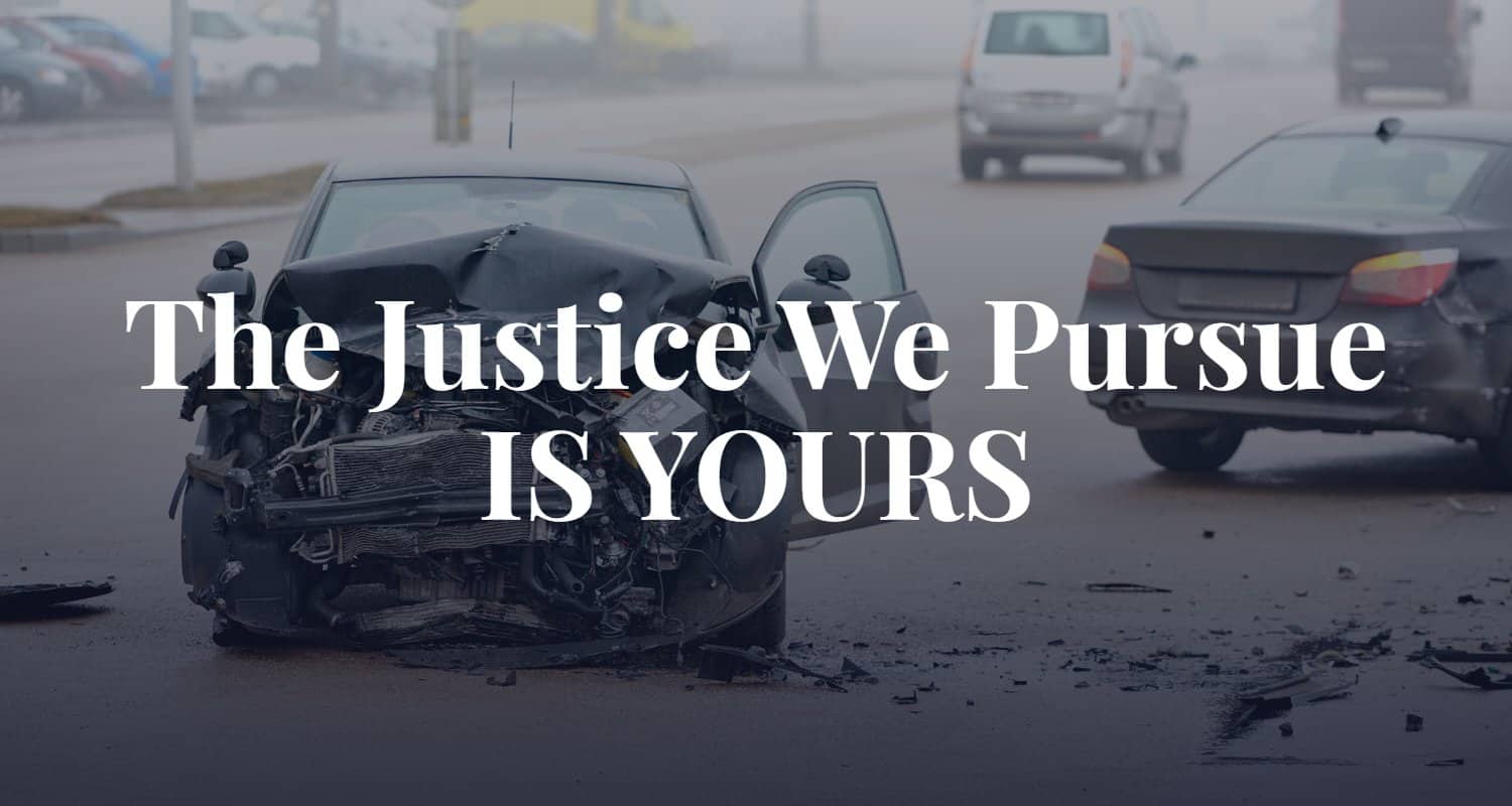 car destruction in car accident with caption "the justice we pursue is yours"