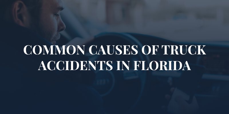 man texting and driving with the caption: "Common Causes of truck accidents in florida"
