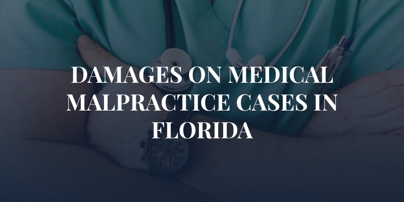 doctor wearing stethoscope with arms crossed with the caption: "DAMAGES ON MEDICAL MALPRACTICE CASES IN FLORIDA"