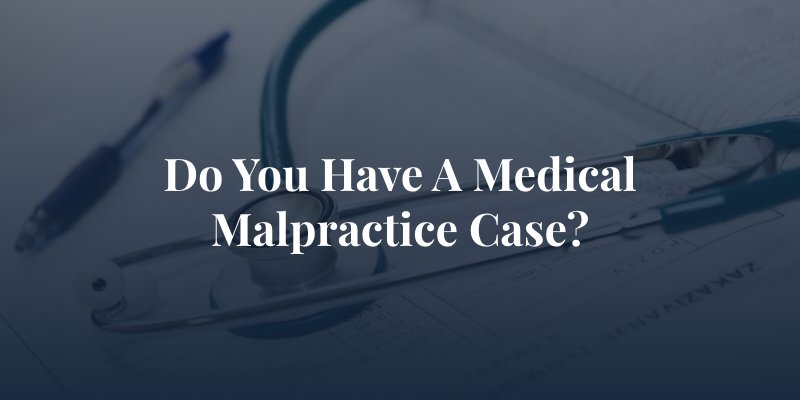 stethoscope on table with the caption: "Do you have a medical malpractice case?"