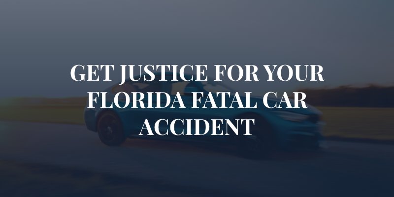 car on freeway with caption: "Get Justice for your Florida fatal car accident"