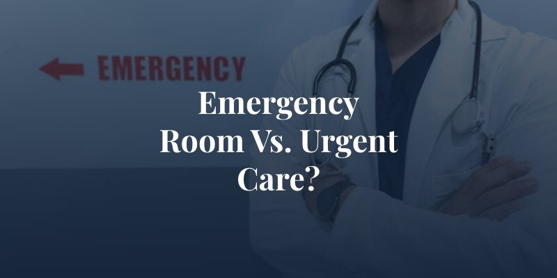 Emergency Room vs. Urgent Care?