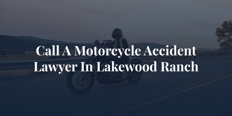 Lakewood Ranch Motorcycle Accident Attorney