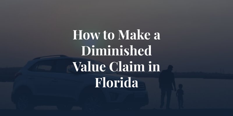 How to Make a Diminished Value Claim in Florida