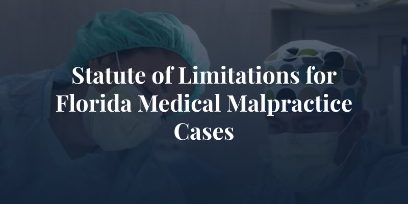 Statute of Limitations for Florida Medical Malpractice Cases